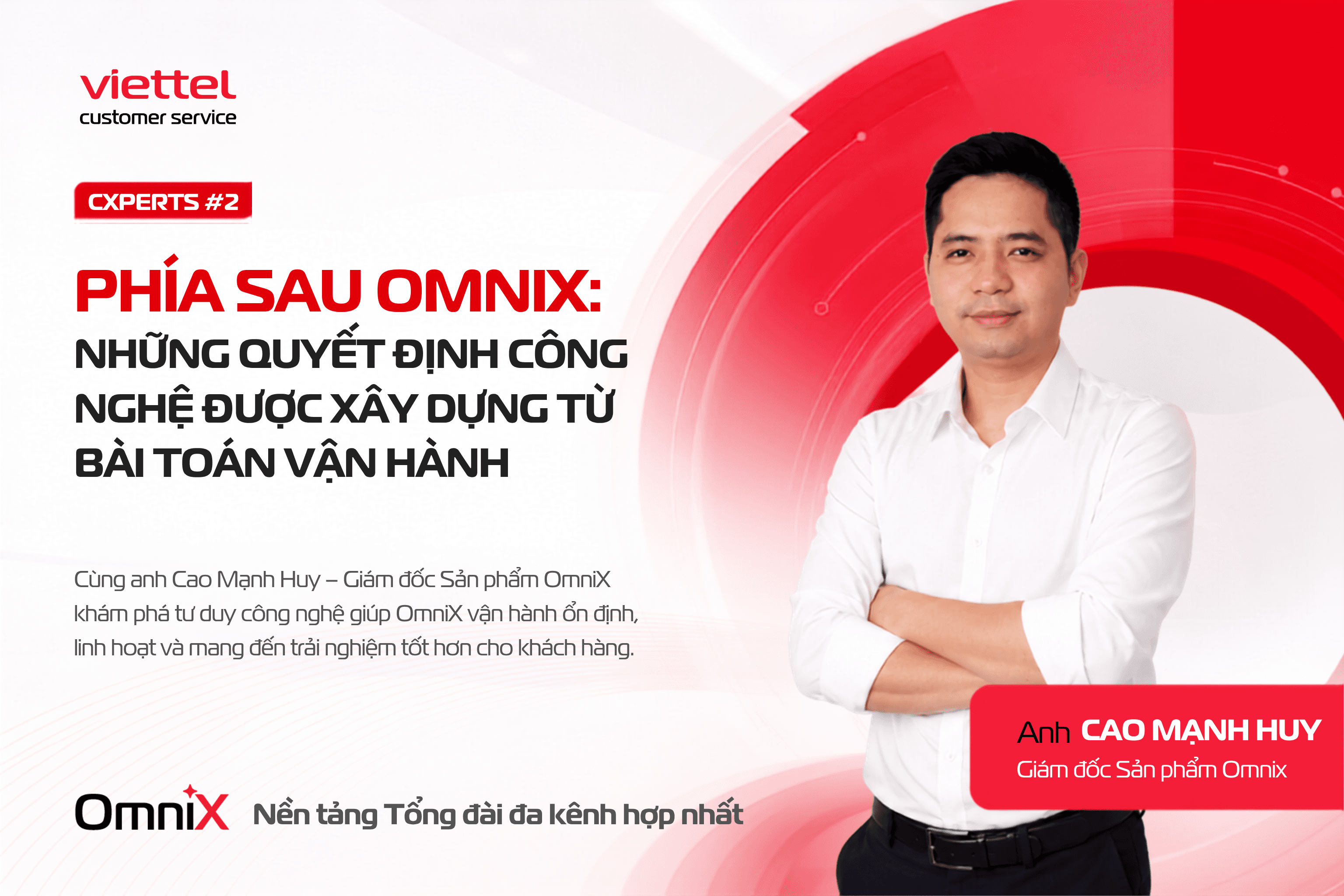 CXperts #02: Phía sau OmniX: Những quyết định công nghệ được xây dựng từ bài toán vận hành