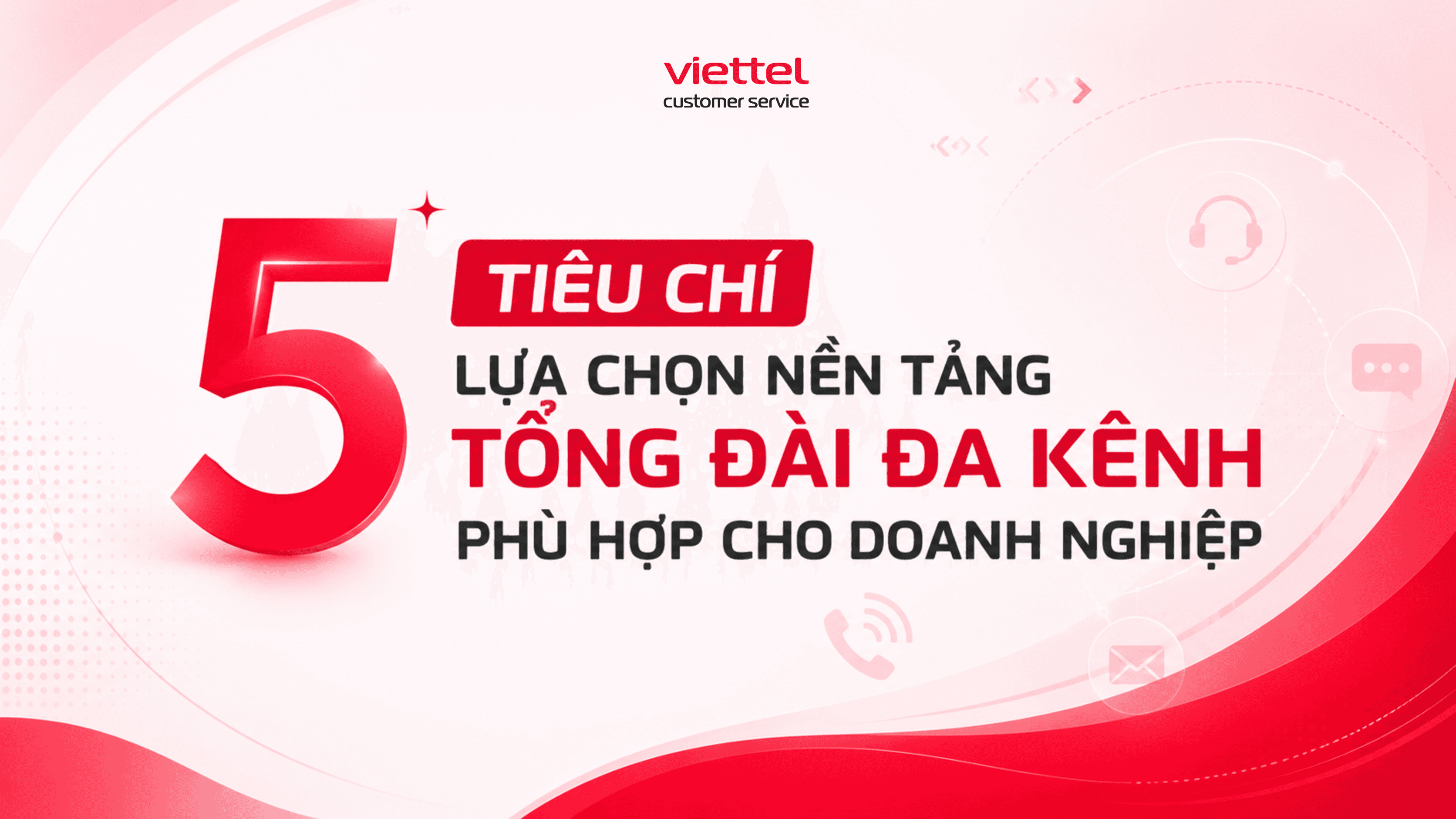 5 tiêu chí lựa chọn nền tảng tổng đài đa kênh phù hợp cho doanh nghiệp