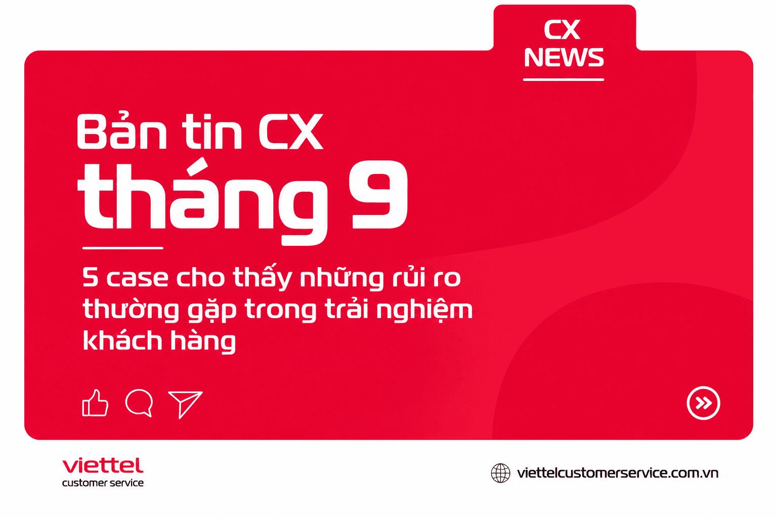 Bản tin CX tháng 9 - 5 case cho thấy những rủi ro thường gặp trong trải nghiệm khách hàng