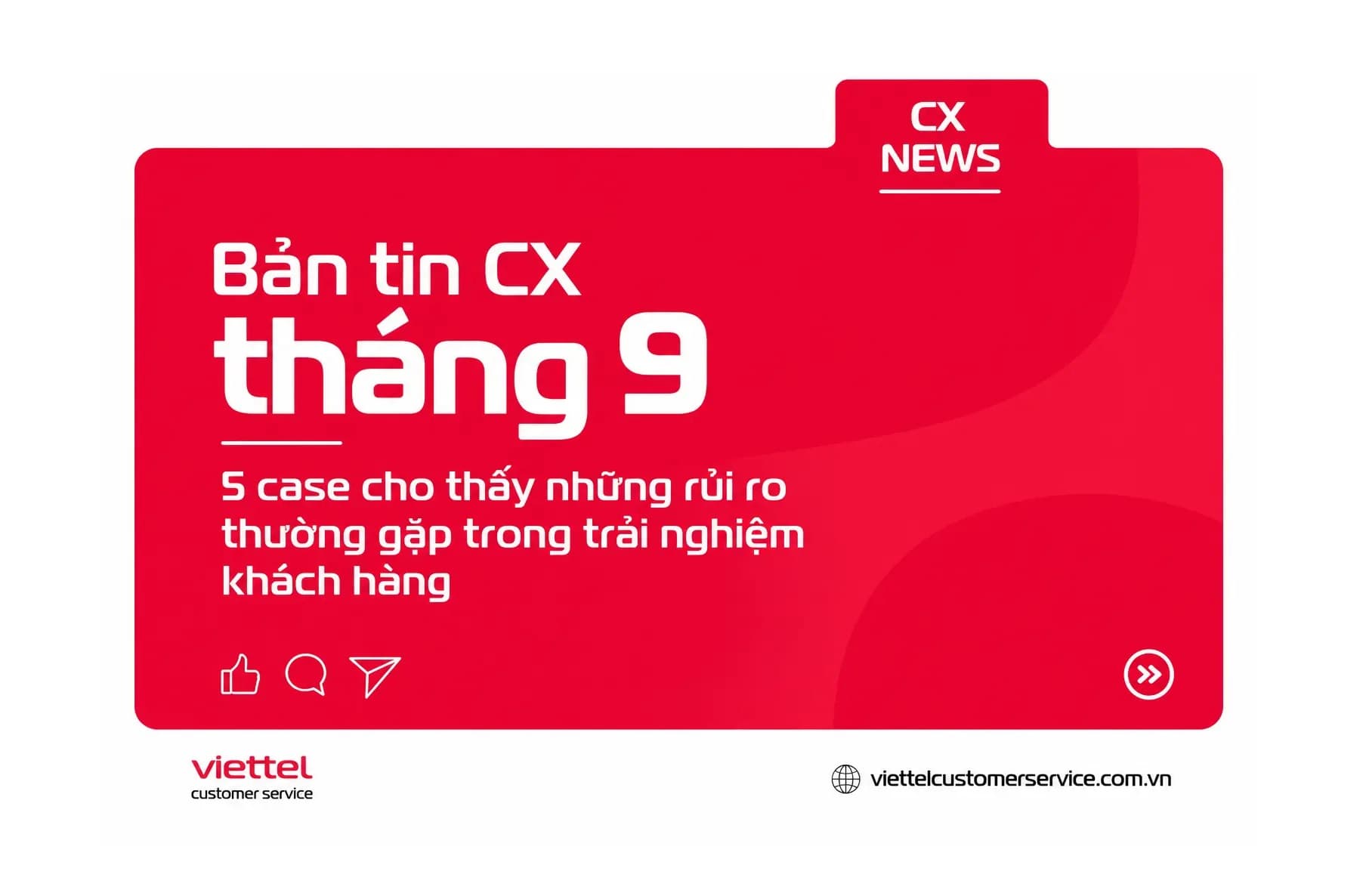 Bản tin CX tháng 9 - 5 case cho thấy những rủi ro thường gặp trong trải nghiệm khách hàng