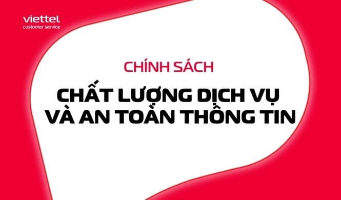 Viettel Customer Service thông báo Chính sách chất lượng dịch vụ và chất lượng an toàn thông tin