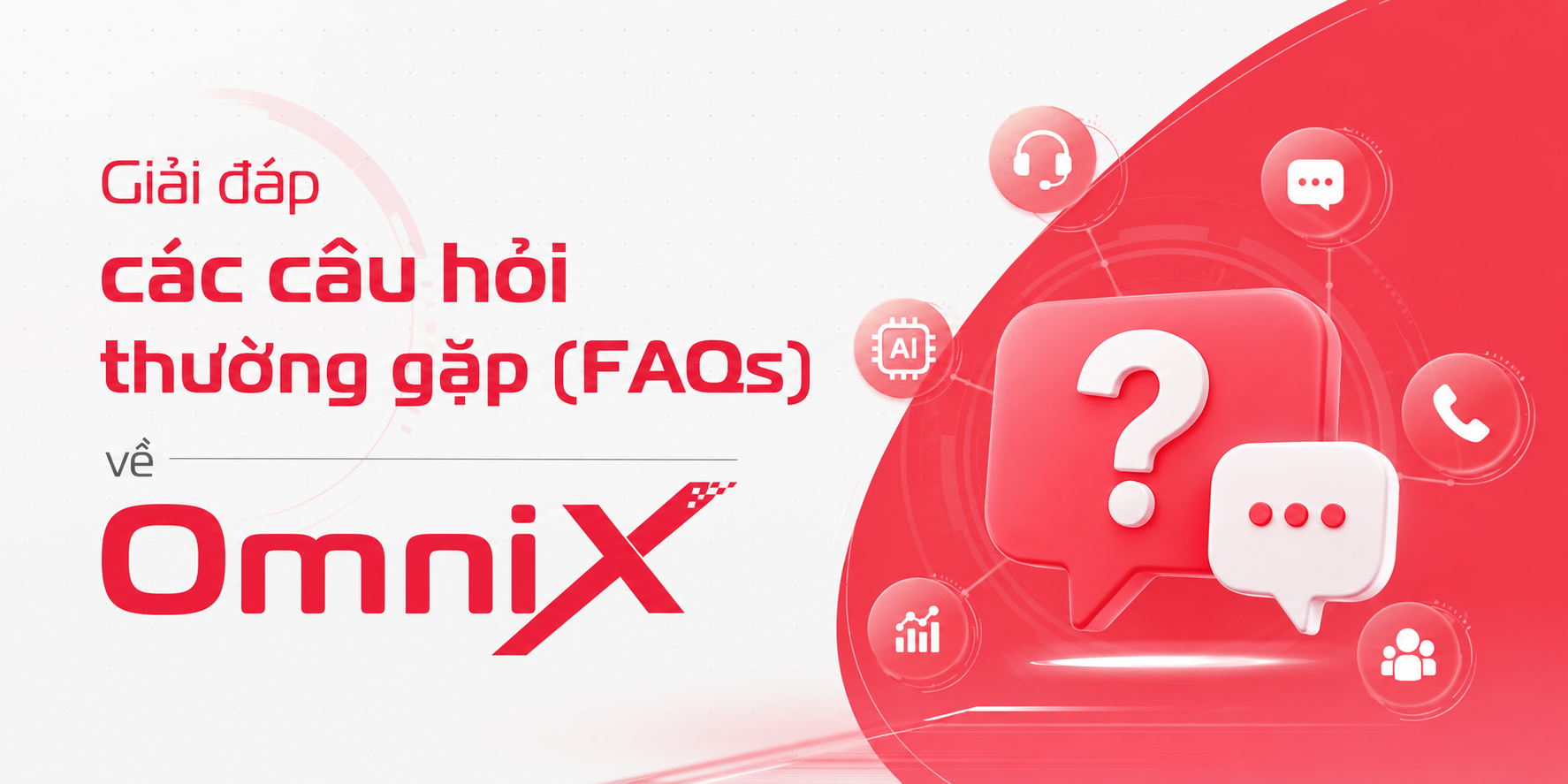 Frequently Asked Questions (FAQs) About OmniX – The Unified Omnichannel Contact Center Platform