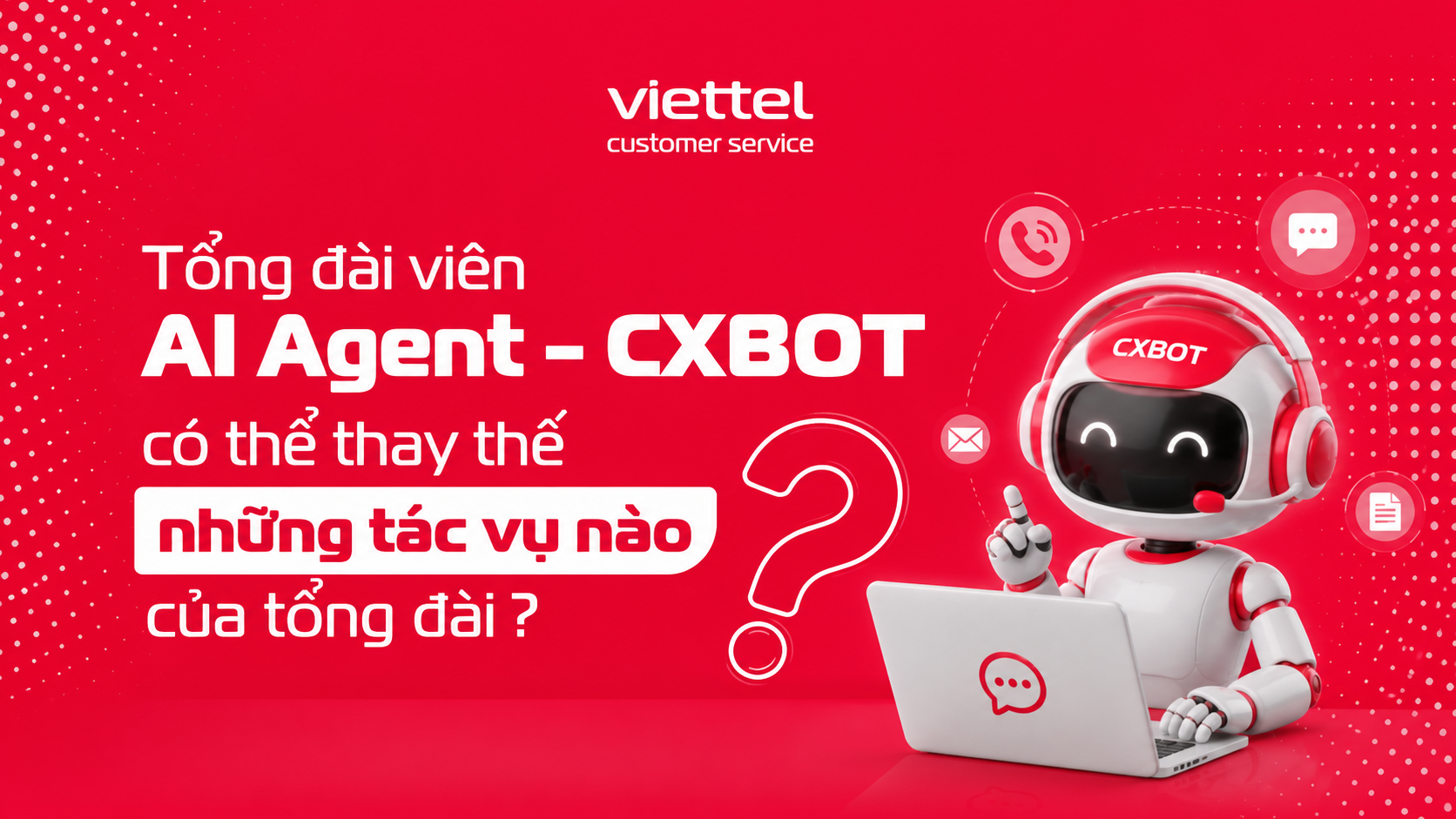 Tổng đài viên AI Agent – CXBOT có thể thay thế những tác vụ nào của tổng đài 1.png